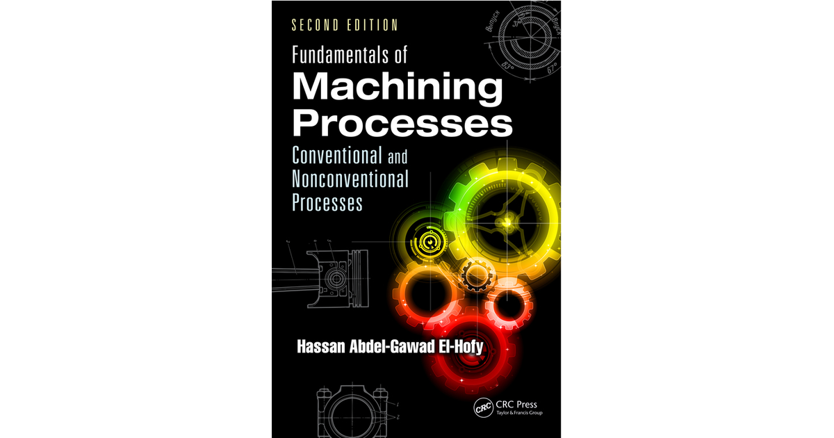 Fundamentals Of Machining Processes, 2nd Edition[Book]