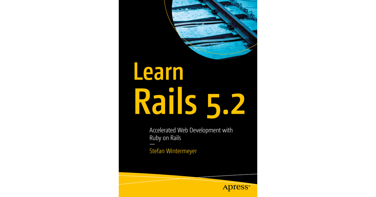 Cover - Learn Rails 5.2: Accelerated Web Development With Ruby On Rails ...