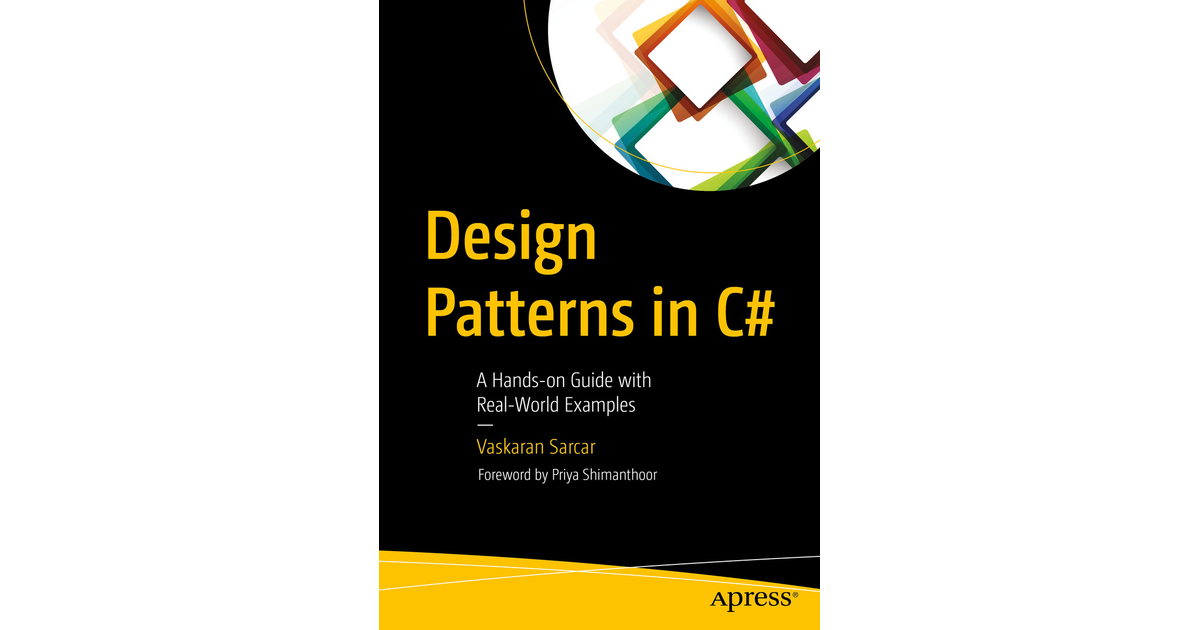 Design Patterns in C#: A Hands-on Guide with Real-World Examples [Book]