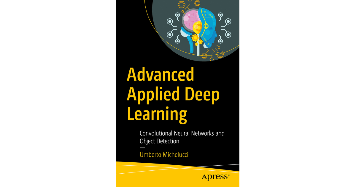 Advanced Applied Deep Learning: Convolutional Neural Networks And ...