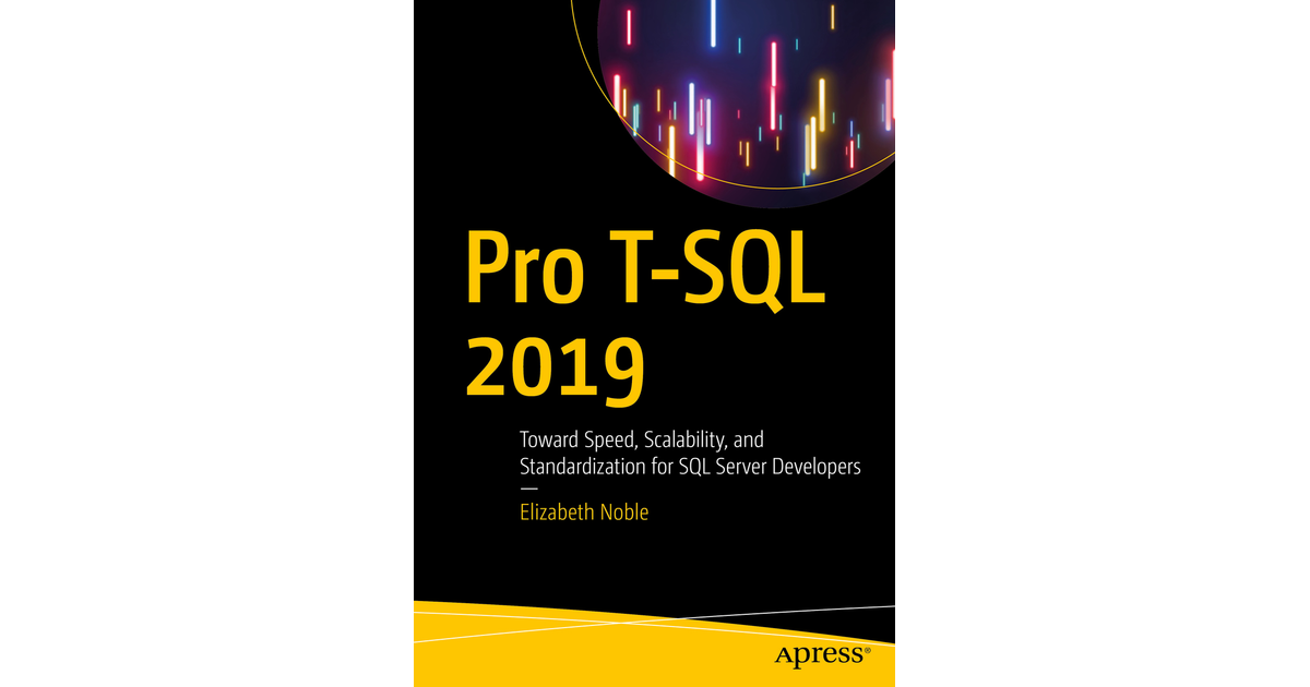 3-building-manageable-t-sql-pro-t-sql-2019-toward-speed