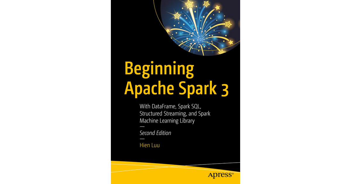 beginning-apache-spark-3-with-dataframe-spark-sql-structured