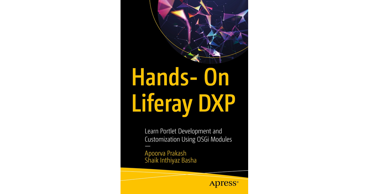 Hands- On Liferay DXP: Learn Portlet Development And Customization ...