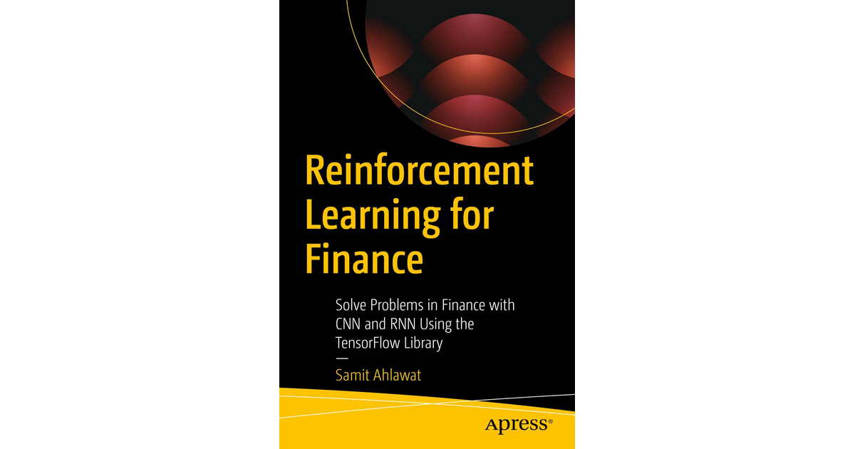 Reinforcement Learning for Finance: Solve Problems in Finance with 