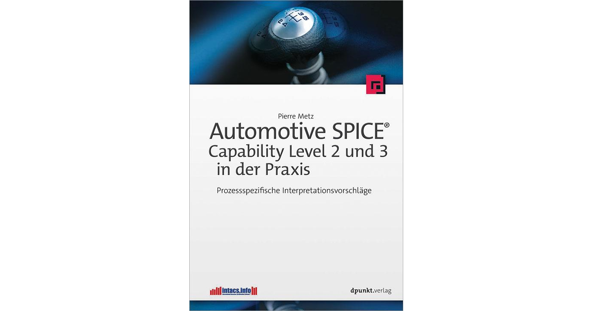 Automotive SPICE® - Capability Level 2 Und 3 In Der Praxis[Book]