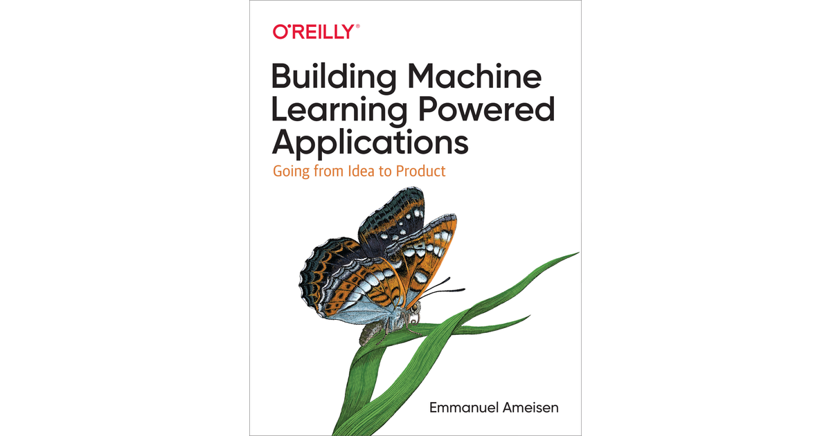 Building Machine Learning Powered Applications [Book]