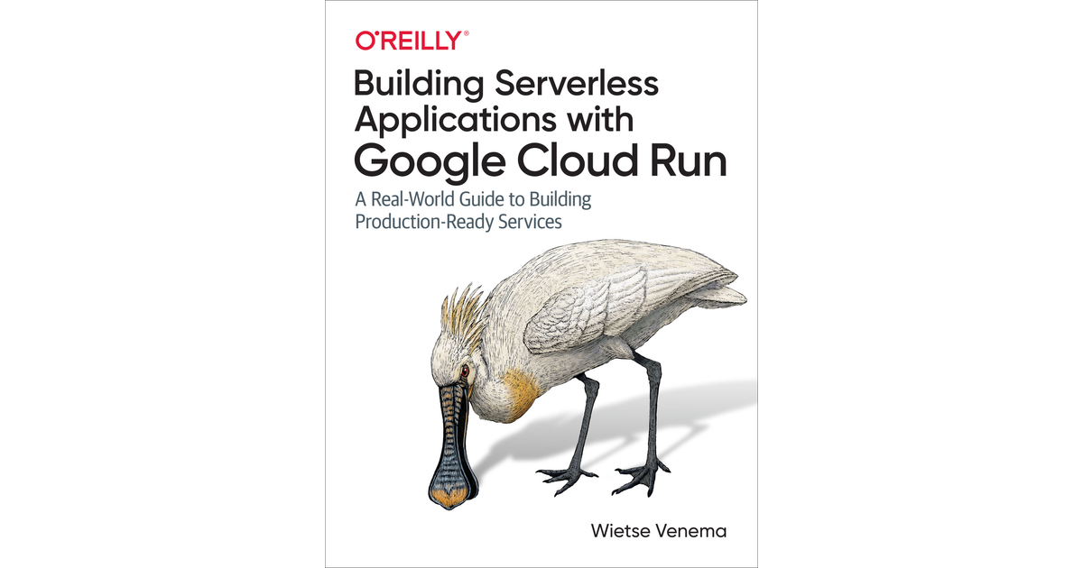 【洋書】Building Serverless Applications with Google Cloud Run: A Real-World Guide to Building Production-Ready Services