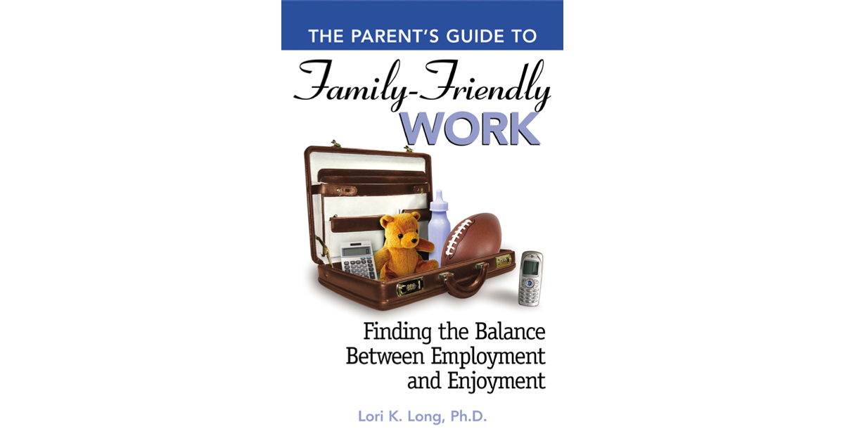 the-parent-s-guide-to-family-friendly-work-book