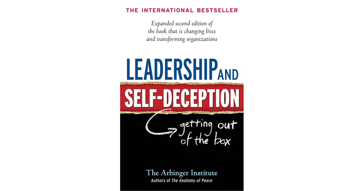 Leadership and Self-Deception, 2nd Edition[Book]