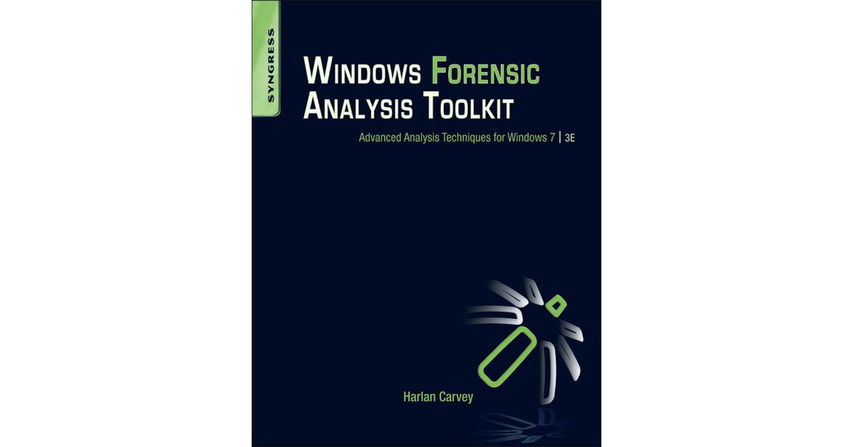 Windows Forensic Analysis Toolkit, 3rd Edition [Book]