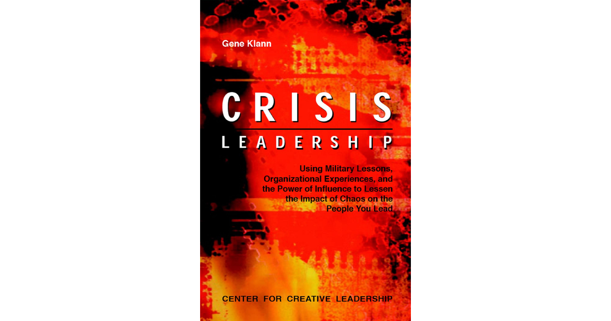 Crisis Leadership: Using Military Lessons, Organizational Experiences ...