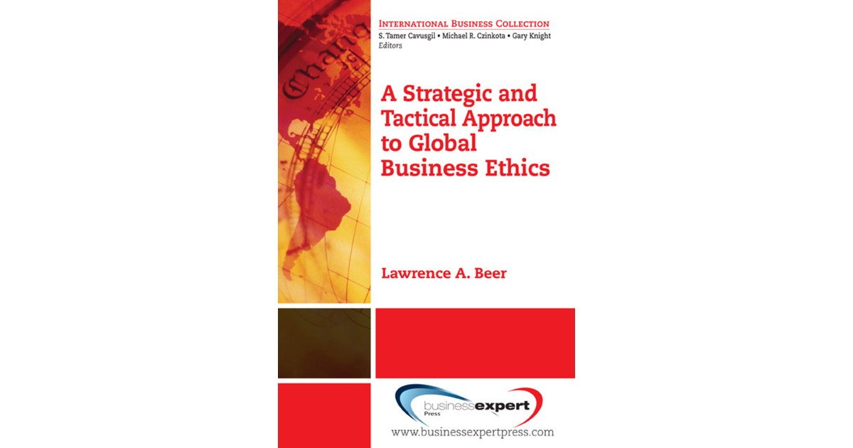 A Strategic and Tactical Approach to Global Business Ethics[Book]