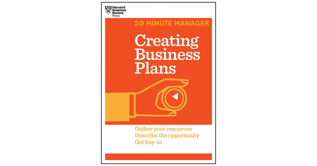 creating business plans (hbr 20 minute manager series)