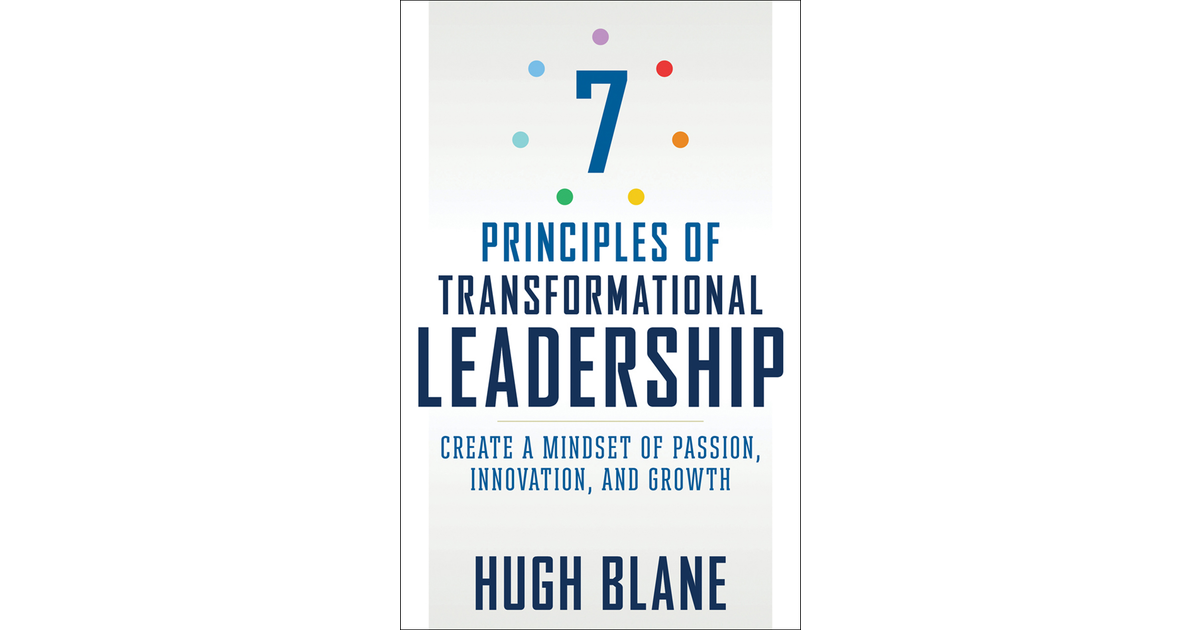 7 Principles Of Transformational Leadership[Book]