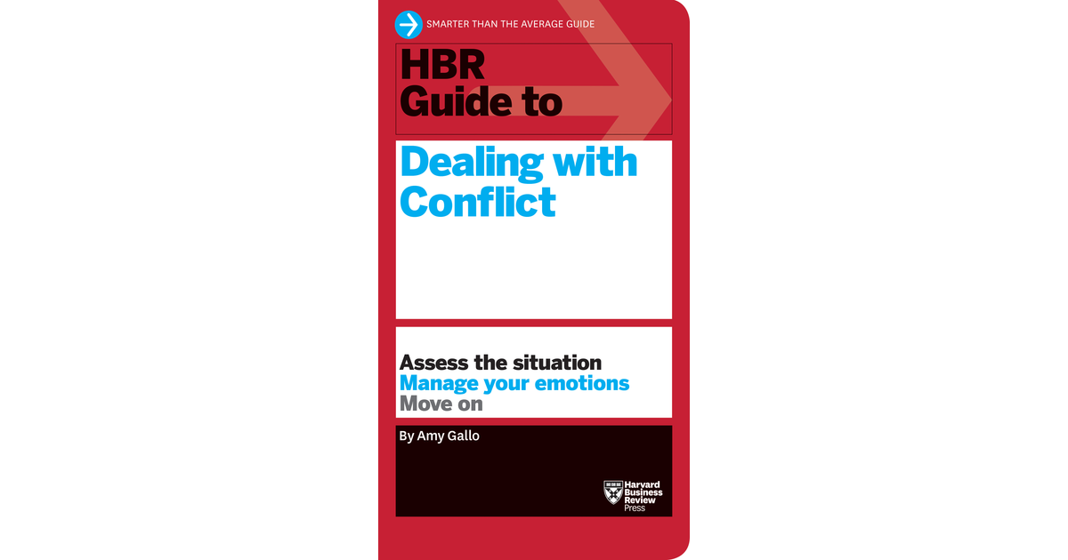 HBR Guide To Dealing With Conflict (HBR Guide Series)[Book]