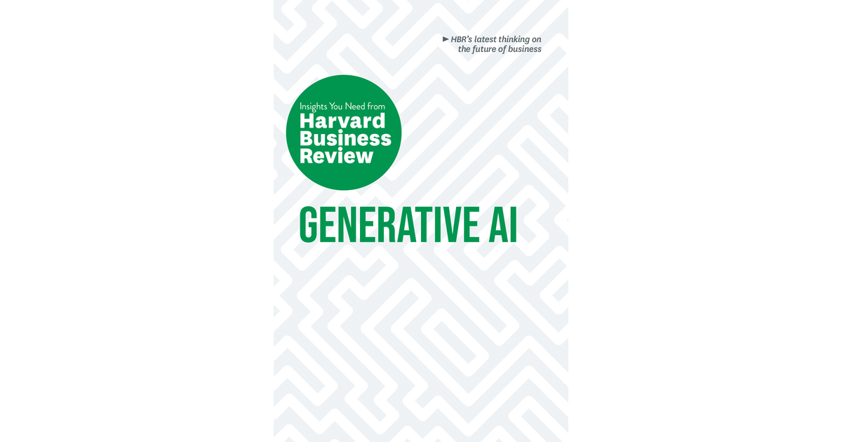 Generative AI: The Insights You Need from Harvard Business Review[Book]