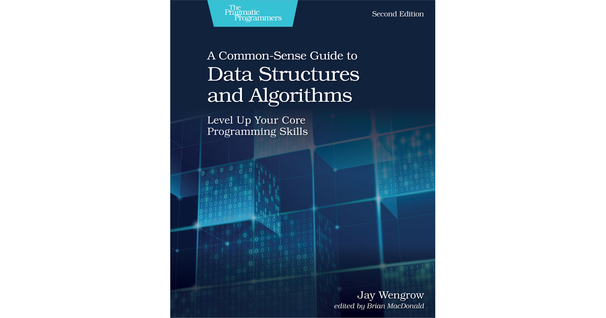 a-common-sense-guide-to-data-structures-and-algorithms-second-edition