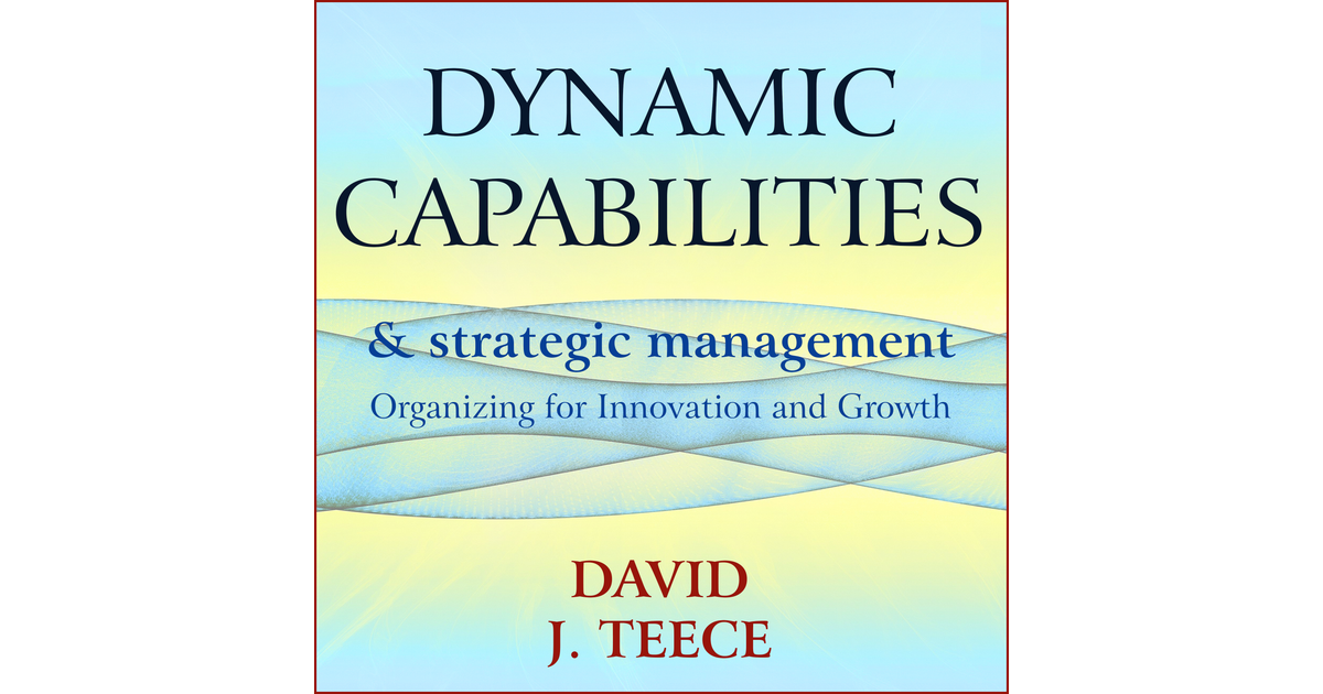 Dynamic Capabilities And Strategic Management [Video]