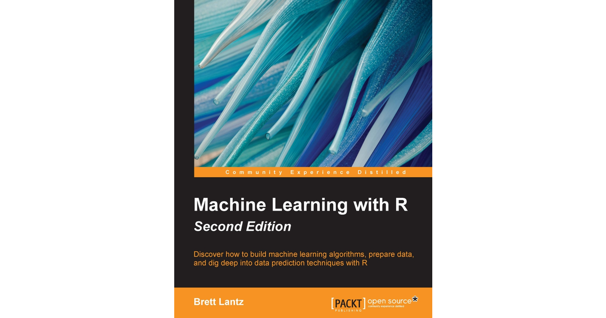 Machine Learning With R - Second Edition[Book]