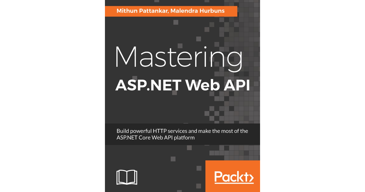 ASP.NET Core Web API Application Structure - Mastering ASP.NET Web API ...