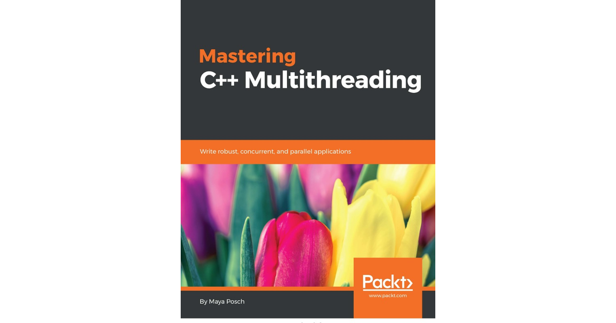 Mastering C++ Multithreading[Book]