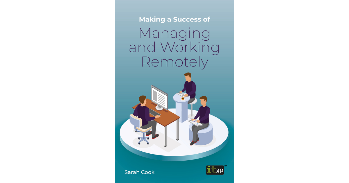 Making A Success Of Managing And Working Remotely[Book]