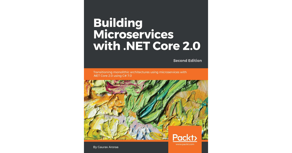 Building Microservices with .NET Core 2.0 - Second Edition[Book]