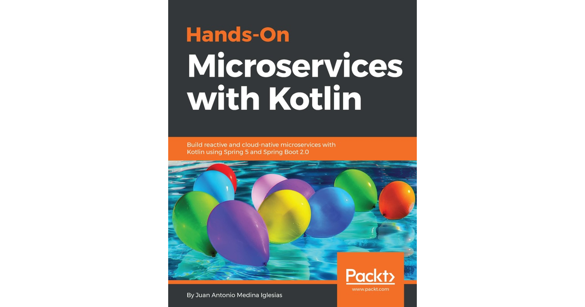 Hands-On Microservices with Kotlin [Book]