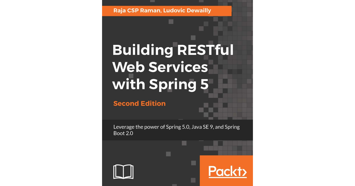 Building RESTful Web Services With Spring 5 - Second Edition[Book]