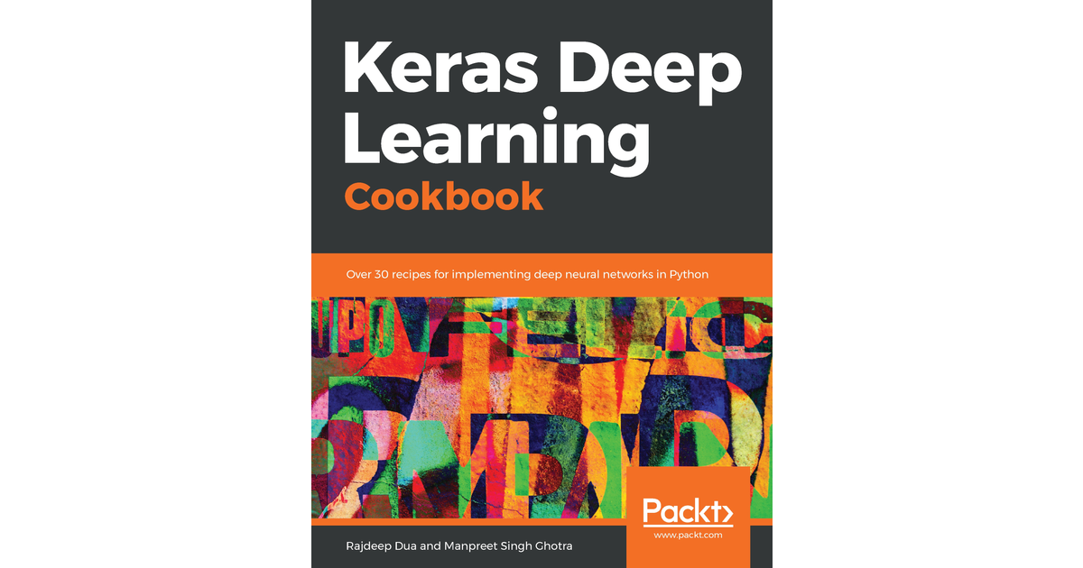 Using The Theano Backend With Keras - Keras Deep Learning Cookbook [Book]