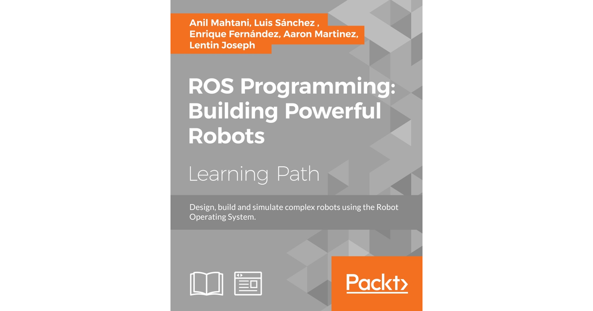 ROS Programming: Building Powerful Robots[Book]