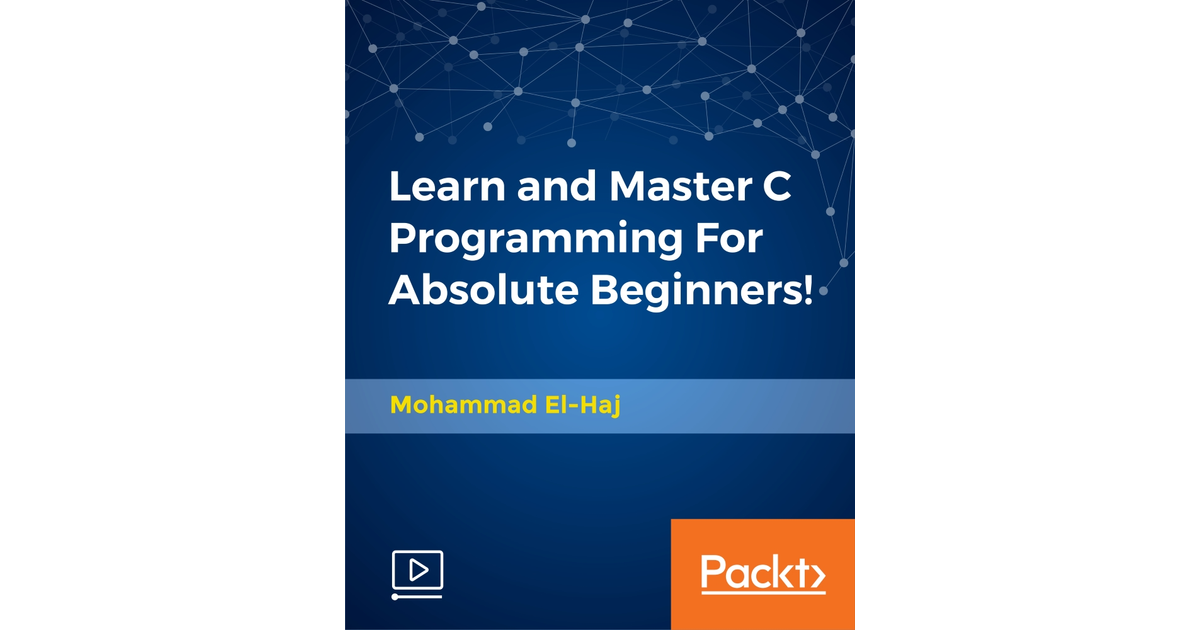 Learn And Master C Programming For Absolute Beginners![Video]