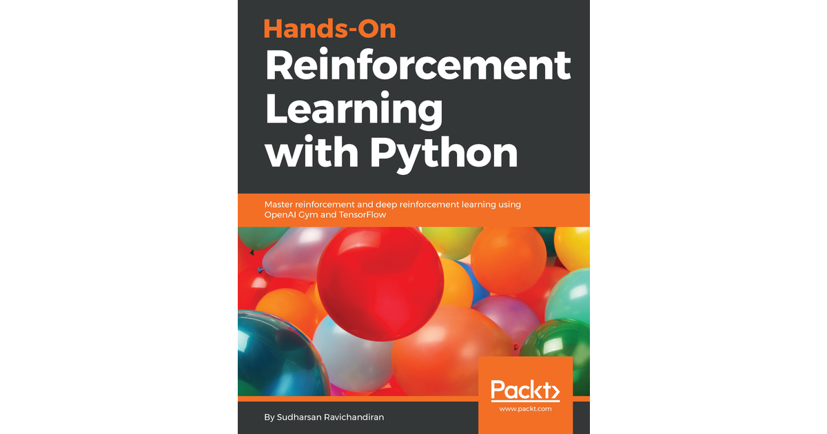 Hands-On Reinforcement Learning with Python [Book]