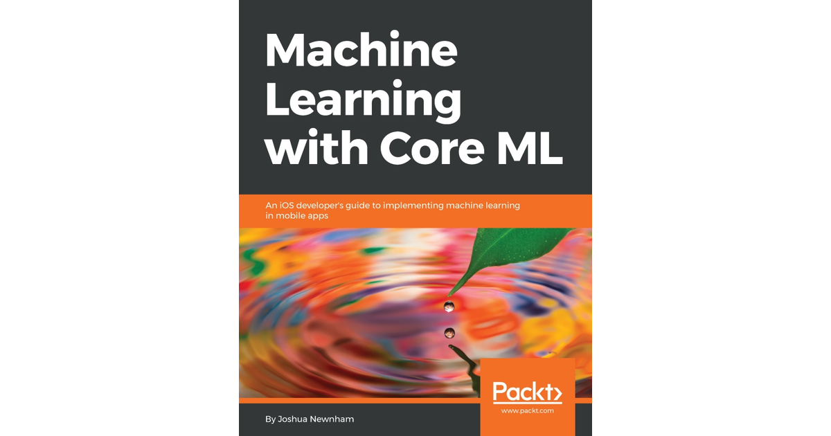 Machine Learning with Core ML [Book]