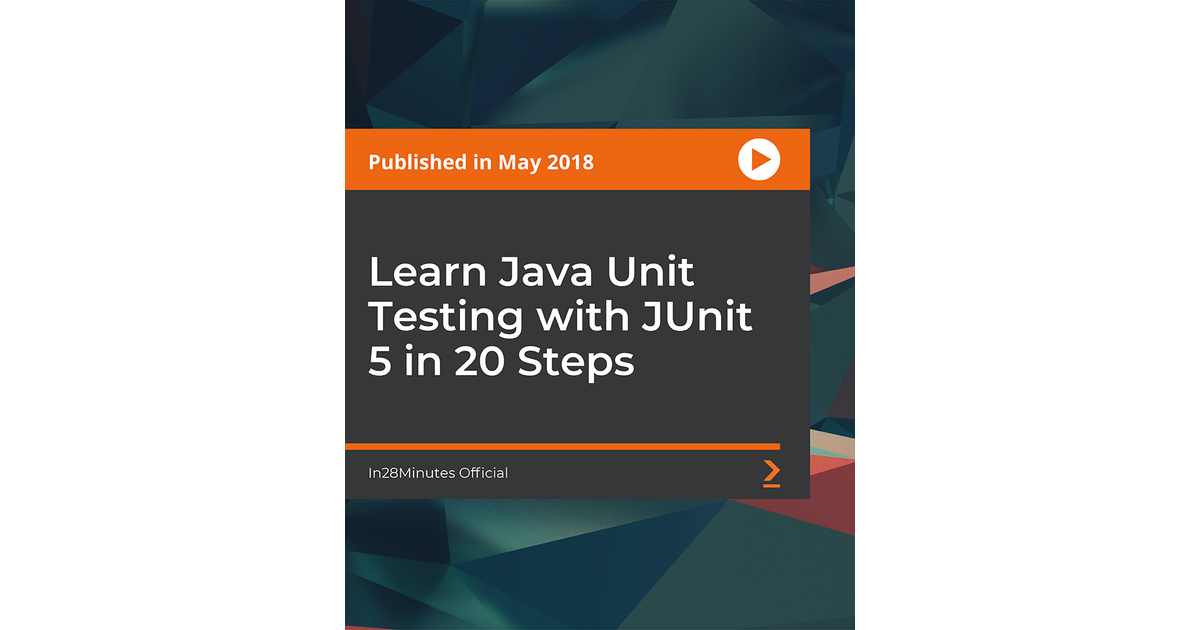 Learn Java Unit Testing with JUnit 5 in 20 Steps [Video]