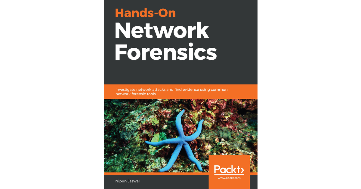 Network Forensics Investigation Methodology - Hands-On Network ...