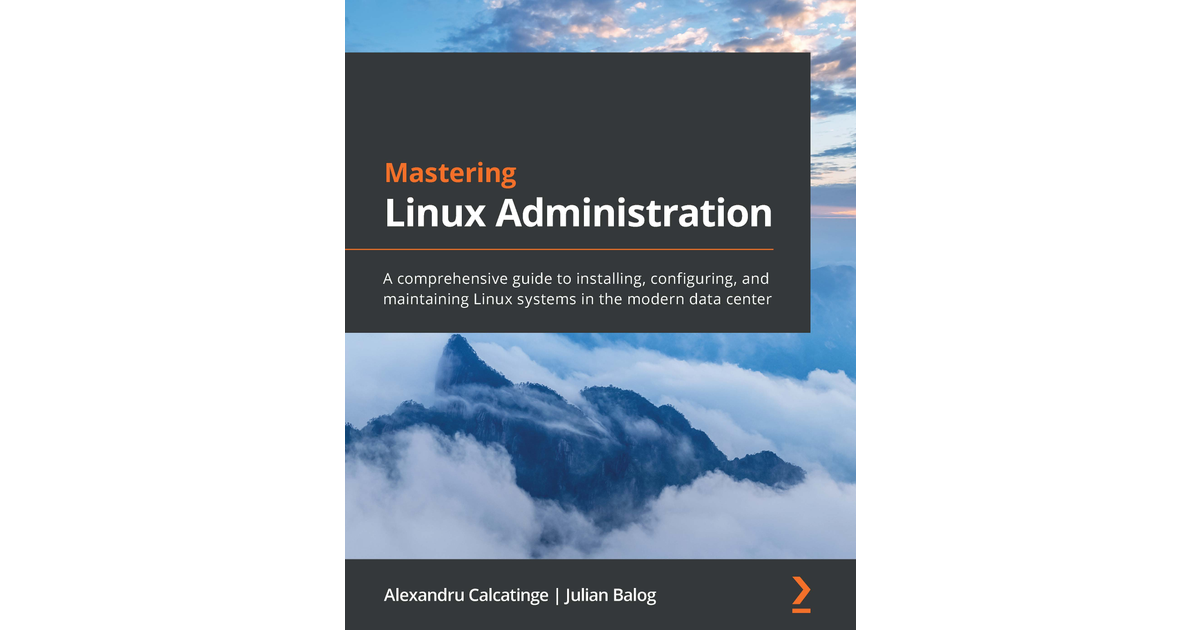 Mastering Linux Administration [Book]