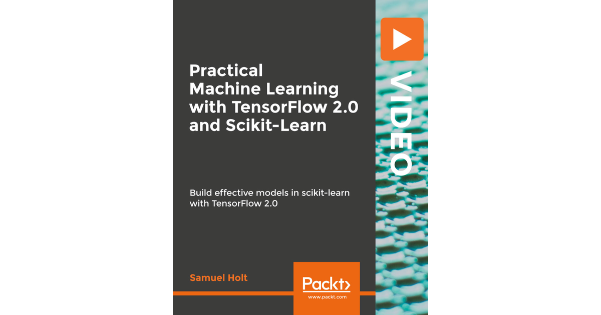 Practical Machine Learning With TensorFlow And Scikit Learn Video