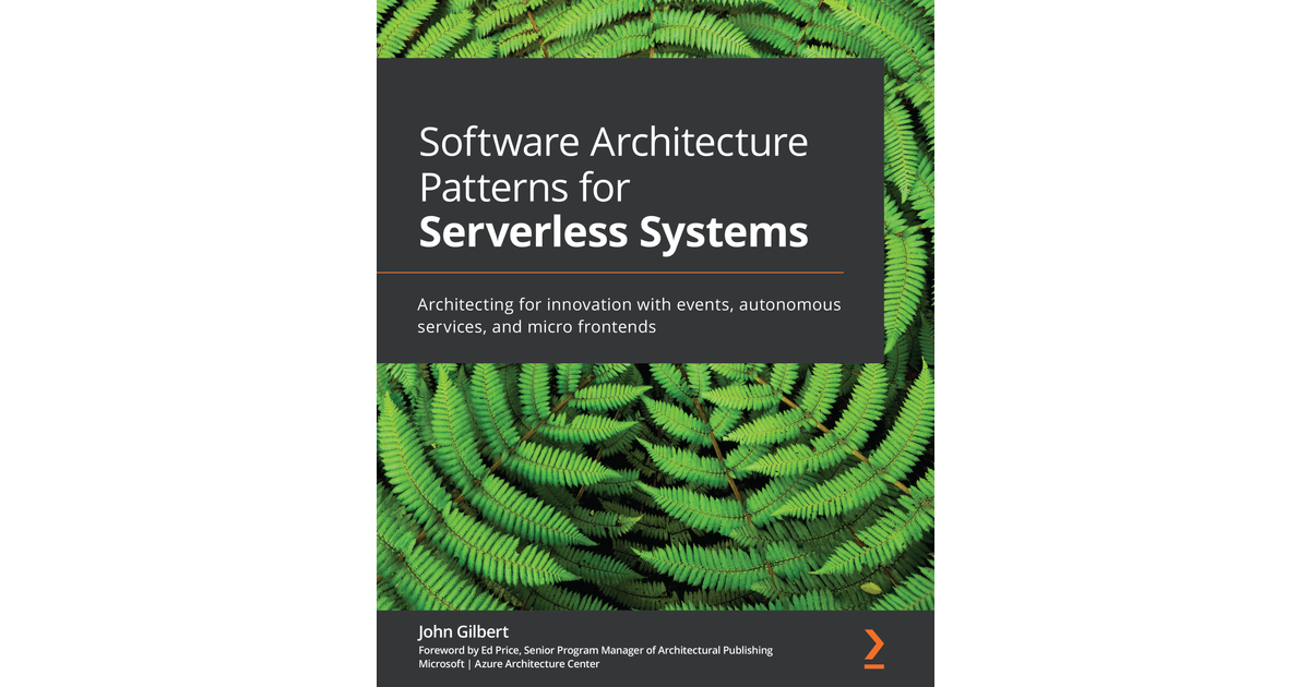 Software Architecture Patterns for Serverless Systems [Book]