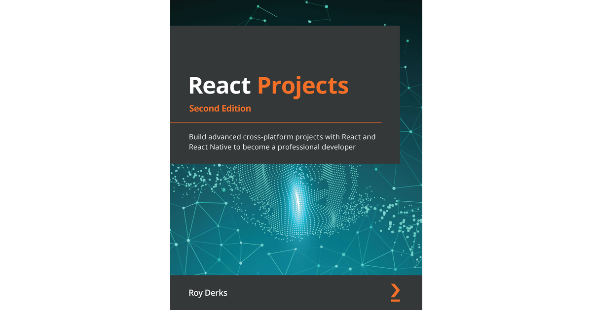 React Projects - Second Edition[Book]