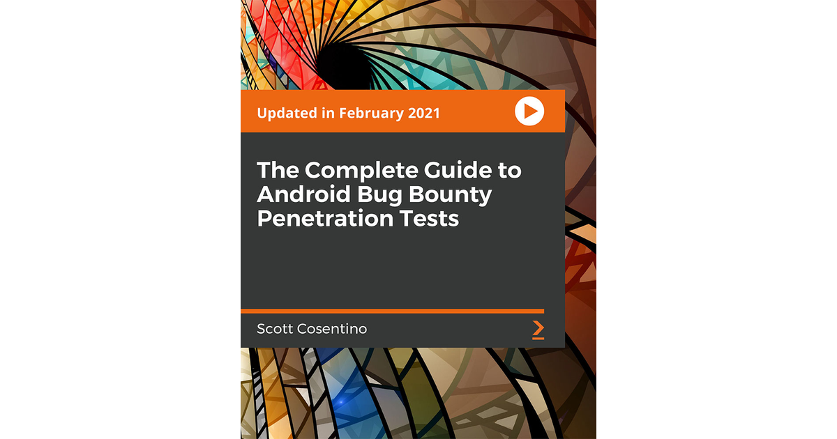 The Complete Guide To Android Bug Bounty Penetration Tests Video