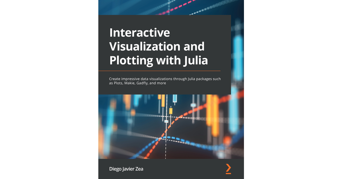 Interactive Visualization And Plotting With Julia[Book]