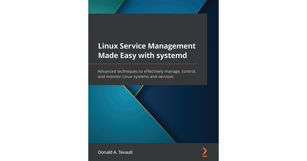 Linux Service Management Made Easy with systemd [Book]