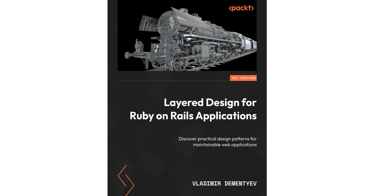 Layered Design for Ruby on Rails Applications [Book]