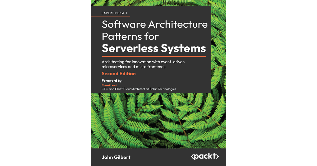 Software Architecture Patterns for Serverless Systems Second Edition