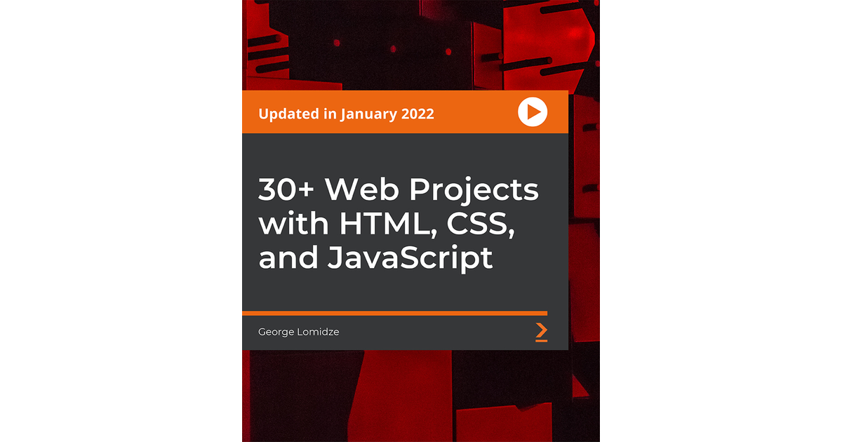 30+ Web Projects With HTML, CSS, And JavaScript [Video]