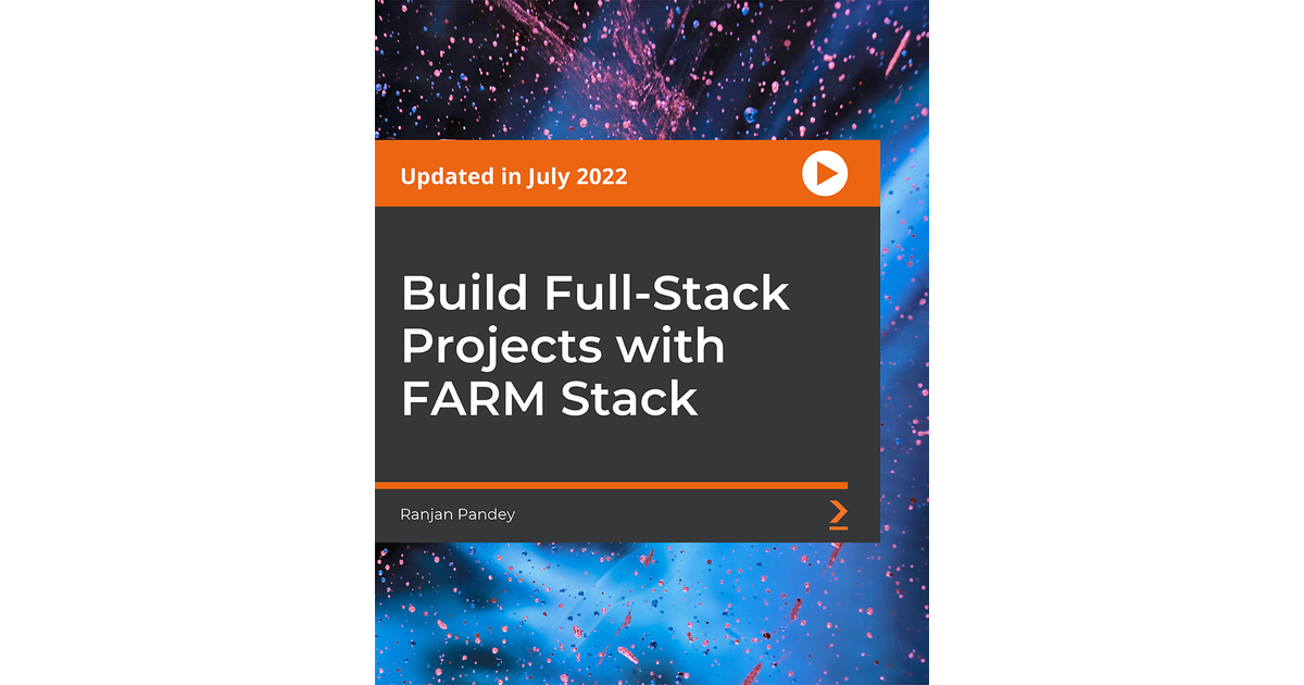 Build Full-Stack Projects With FARM Stack [Video]