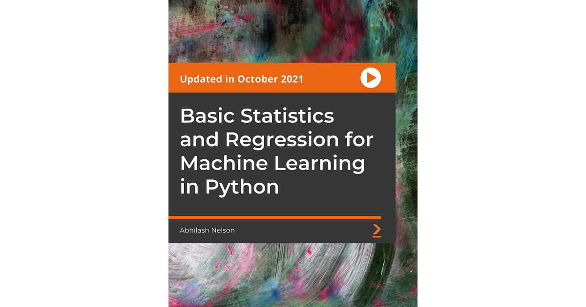 Basic Statistics And Regression For Machine Learning In Python[Video]