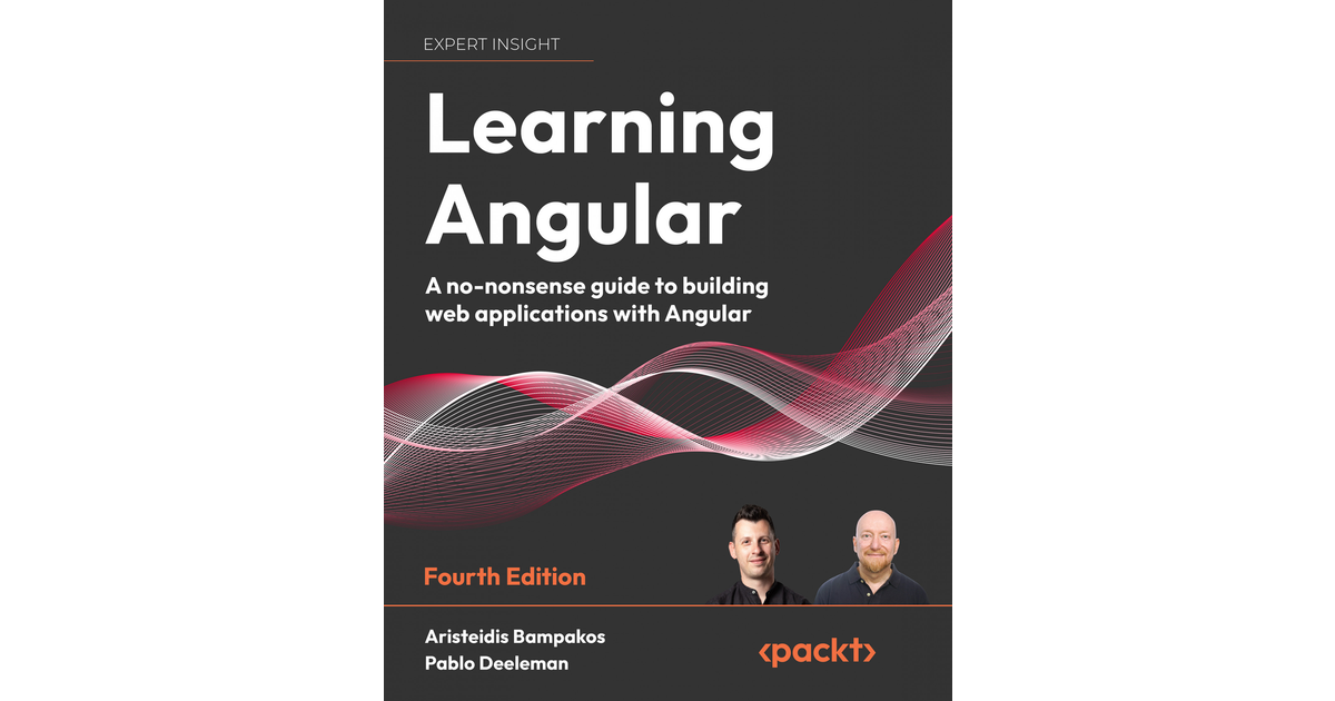 Learning Angular - Fourth Edition[Book]