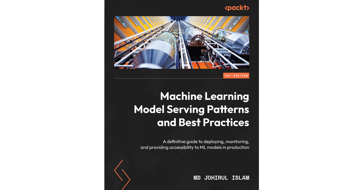 Machine Learning Model Serving Patterns and Best Practices[Book]